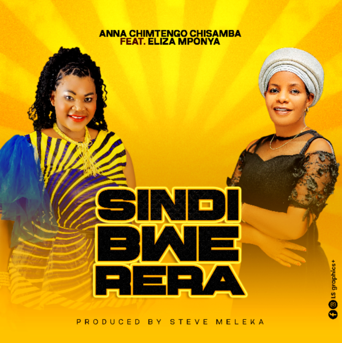 Anna Chintengo - Sindibwerera feat. Eliza Mponya (Prod. Steve Meleka)