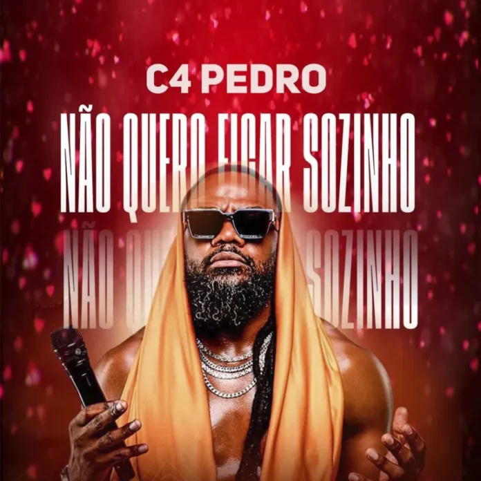 C4 Pedro – Não Quero Ficar Sozinho