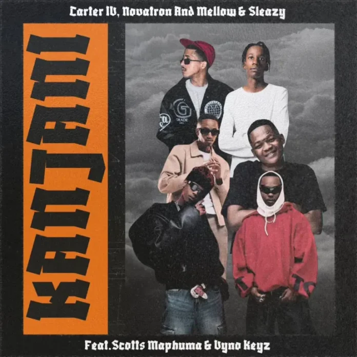 Carter IV, Novatron & Mellow & Sleazy – Kanjani (feat. Scotts Maphuma & Vyno Keyz)
