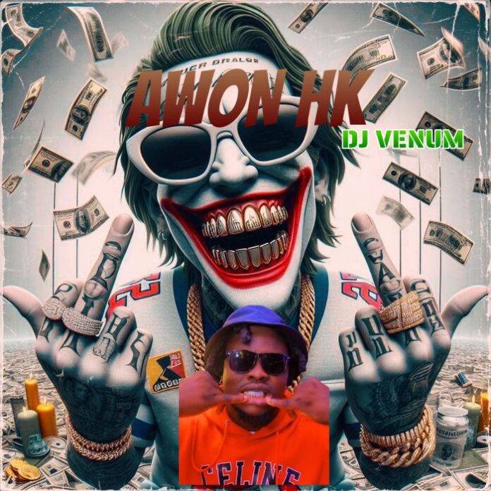 DJ Venum – Awon HK