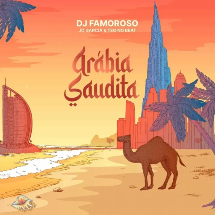 Dj Famoroso feat. Teo No Beat & Jo Garcia – Arábia Saudita (Instrumental)