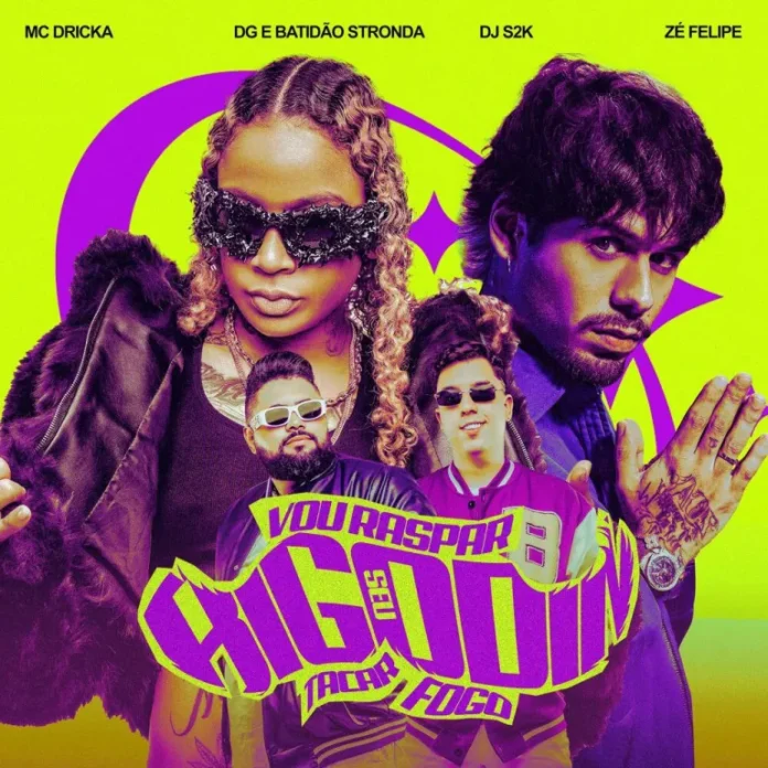 MC Dricka feat. Zé Felipe & DG e Batidão Stronda – Vou Raspar Seu Bigodin (Tacar Fogo)