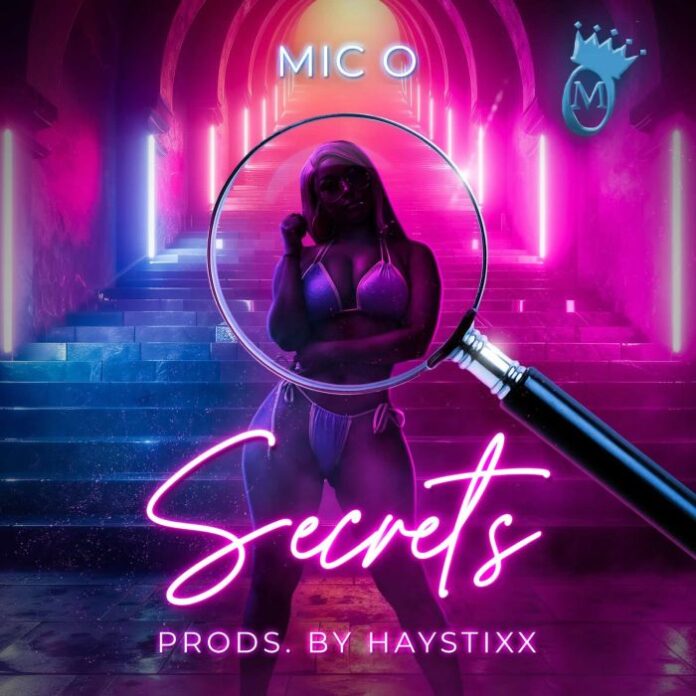 MIC O – Secrets