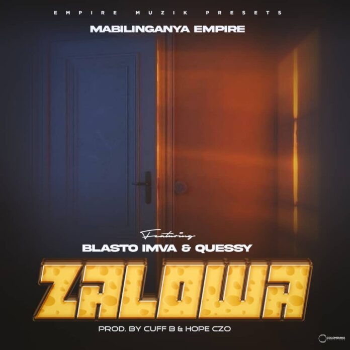 Mabilinganya Empire - Zalowa feat. Blasto & Quessy (Prod. Cuff B & Hope CZO)