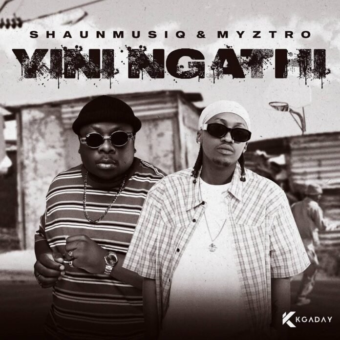 Shaunmusiq & Myztro - YINI NGATHI EP