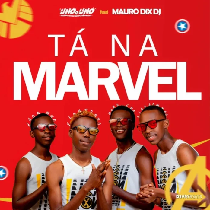 Uno Q Uno – Tá Na Marvel (feat. Mauro Dix Dj)