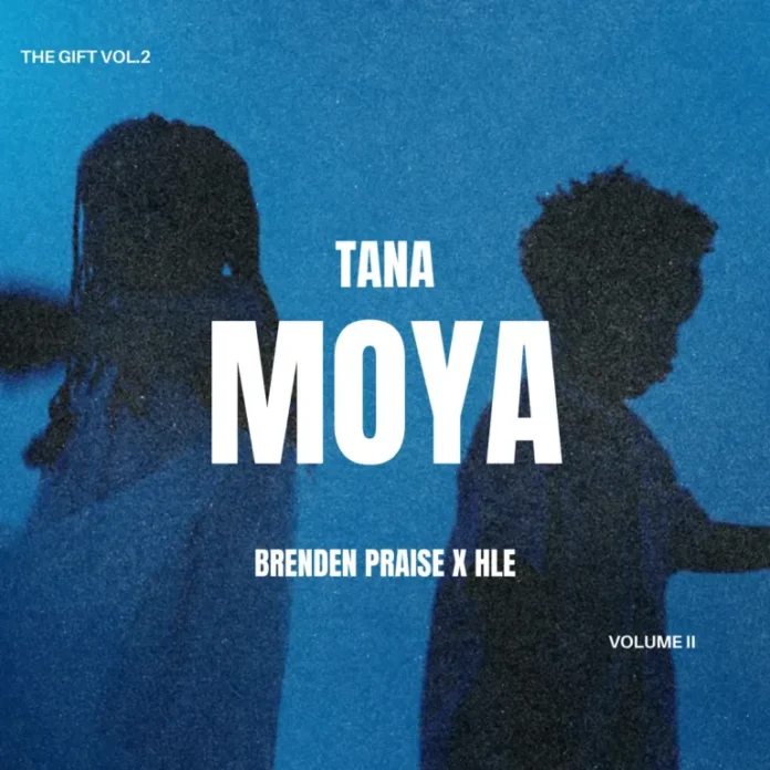 Brenden Praise & HLE – Tana Moya