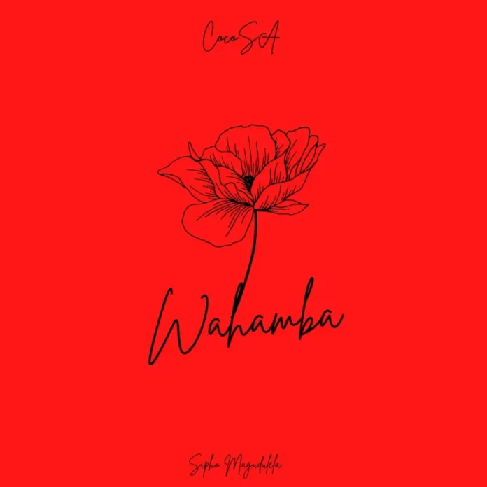 CocoSA & Sipho Magudulela – Wahamba (feat. Ssips & NeleSA)