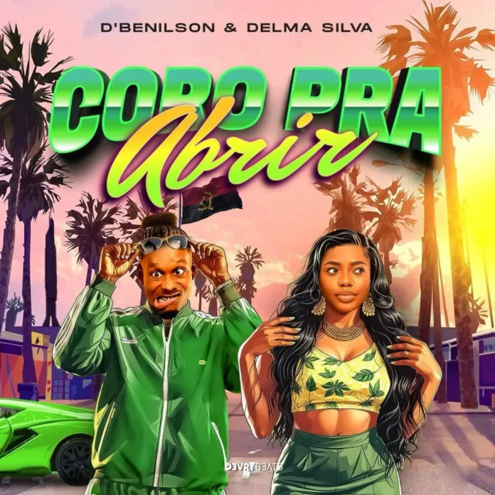 D’benilson feat. Delma Silva – Coro Pra Abrir