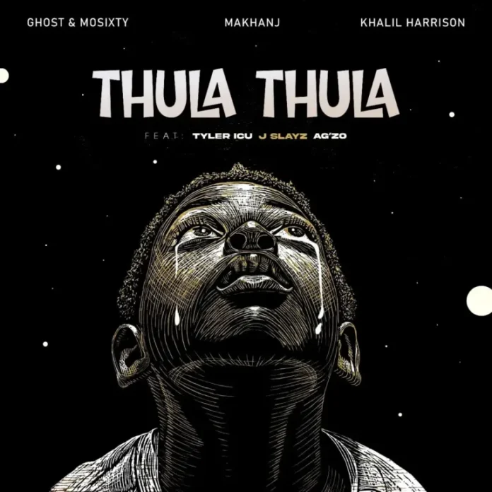 Ghost & Mosixty, Makhanj & Khalil Harrison – Thula Thula (feat. A’gzo, J Slayz & Tyler ICU)