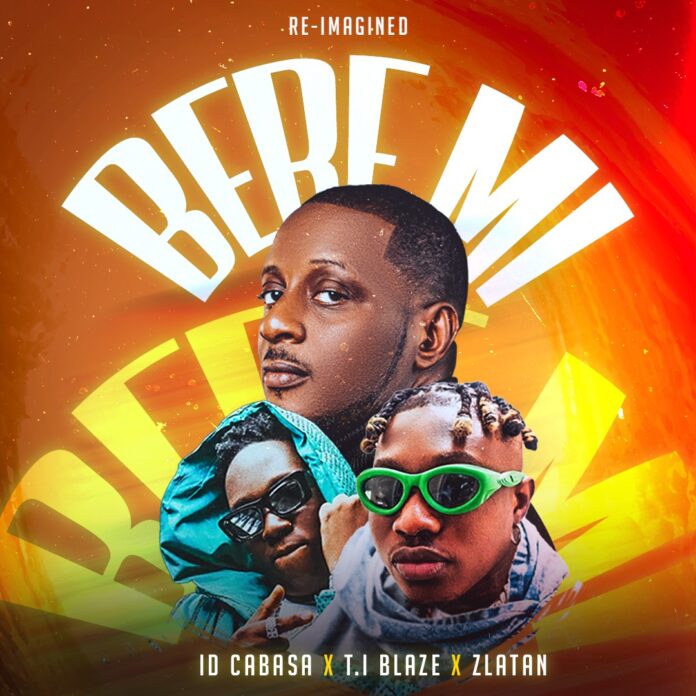 ID Cabasa feat. Zlatan, T.I Blaze & 9ice – Bere Mi (Ask About Me)