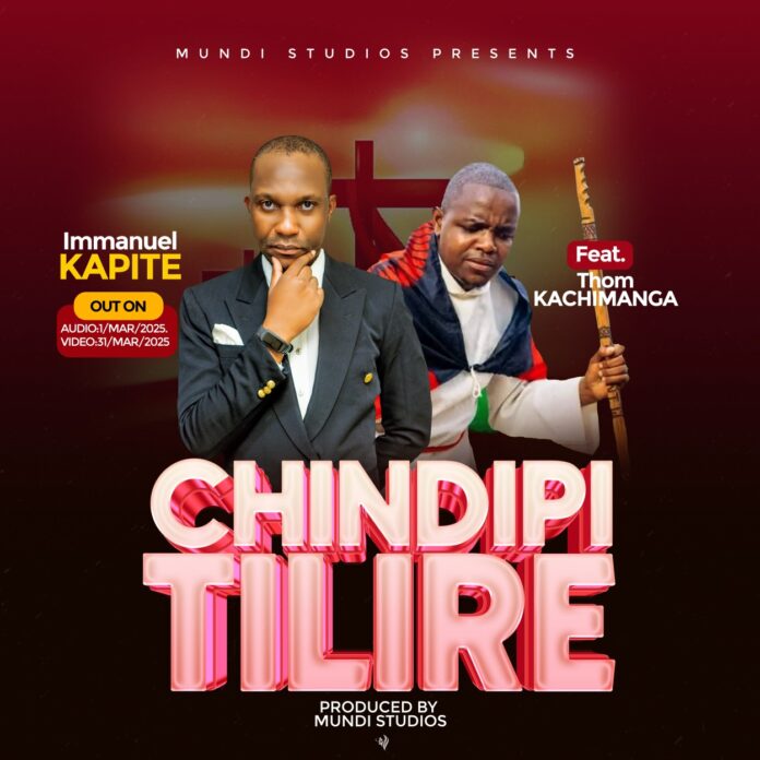 Immanuel Kapite - Chindipitilire feat. Thom Kachimanga (Prod. Mundi Studios)