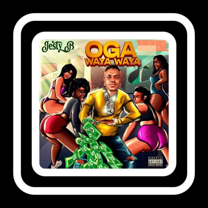 Jesty B – Oga Waya Waya
