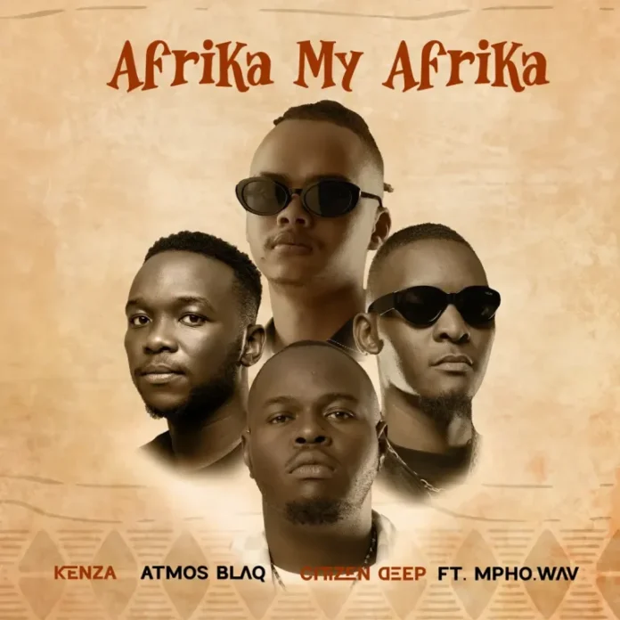 Kenza, Atmos Blaq & Citizen Deep – Afrika My Afrika (feat. Mpho.Wav)