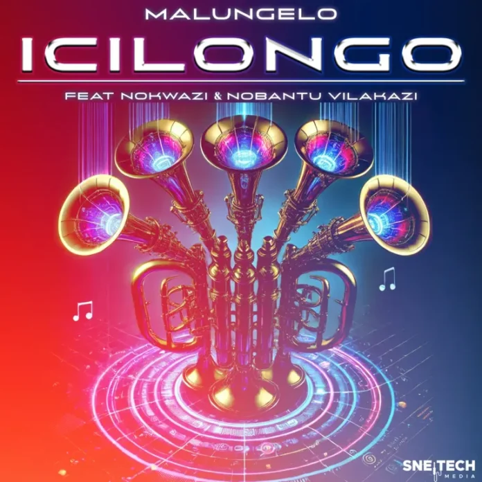 Malungelo – Icilongo (feat. Nobantu Vilakazi & Nokwazi)