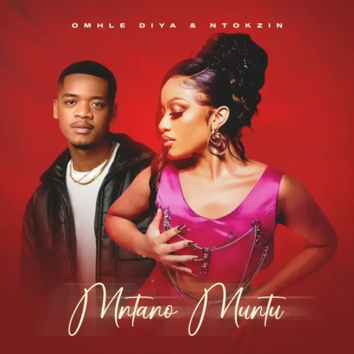 Omhle Diya & Ntokzin – Mntano Muntu