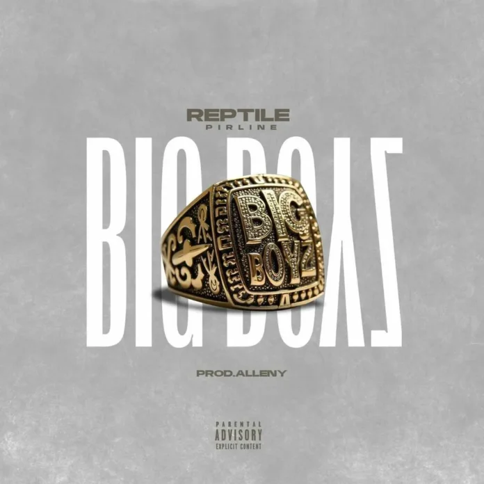 Reptile Pirline – Big Boyz