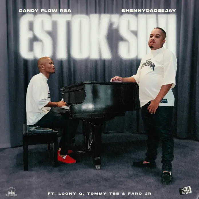 ShennyDaDeejay & Candy Flow RSA – estok’sini (feat. Tommy Tee, LoonyQ & Faro Jr)