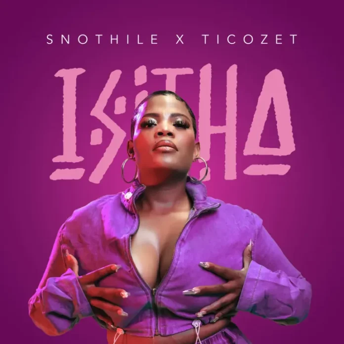 Snothile & Ticozet – Isitha