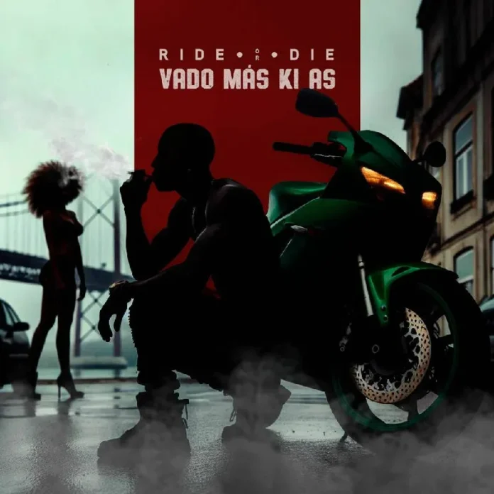 Vado Más Ki Ás – Ride or Die