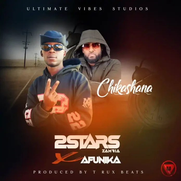 2Stars Zambia feat. Afunika – Chikashana