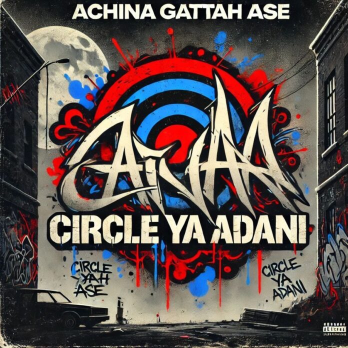 Achina Gattah Ase - Circle Ya Adani (Ace Jizzy Diss)