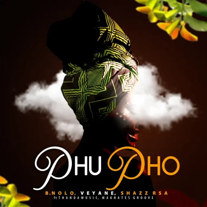 B.Nolo, Veyane & Shazz RSA – Phupho (feat. ThandaMusic & Makhates Groove)