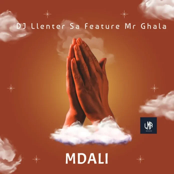 DJ Llenter SA – Mdali (feat. Mr Ghala)