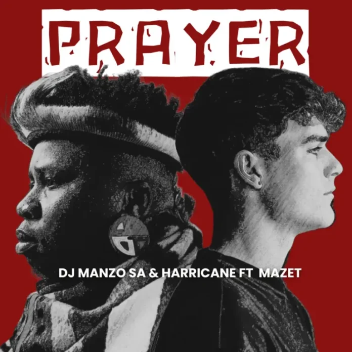 DJ Manzo SA & Harricane – Prayer (feat. Mazet)