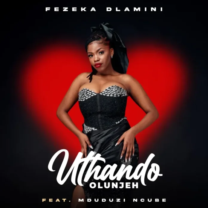 Fezeka Dlamini & Mduduzi Ncube – Uthando Olunjeh
