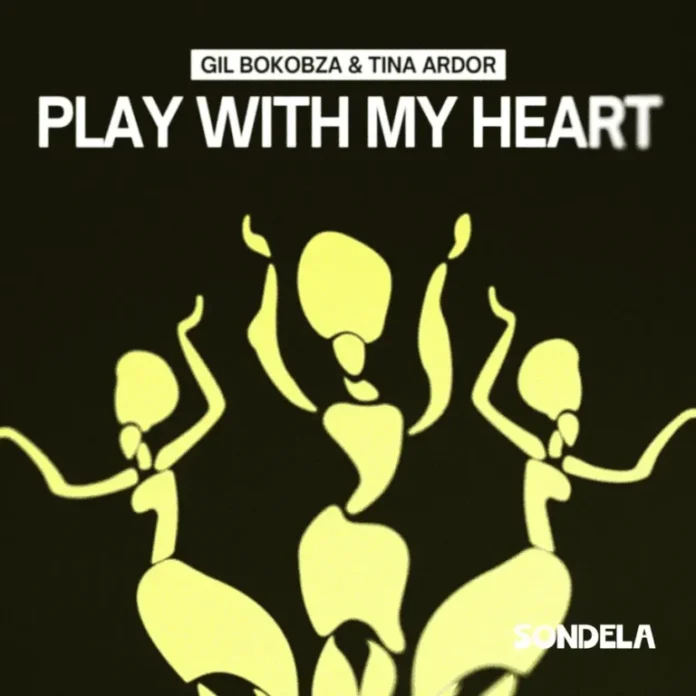 Gil Bokobza & Tina Ardor – Play With My Heart