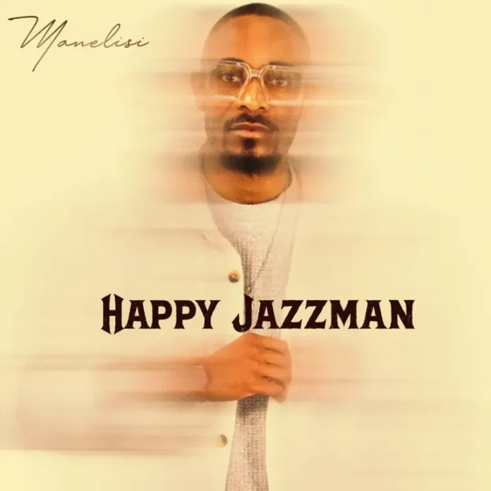 Happy Jazzman – Manelisi EP