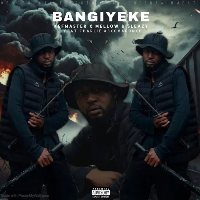 Kefmaster & Mellow & Sleazy – Bangiyeke (feat. Charlie & Sxovakonke)