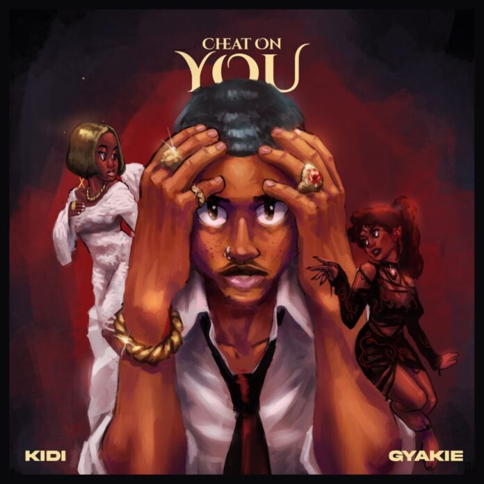 KiDi – Cheat On You feat Gyakie
