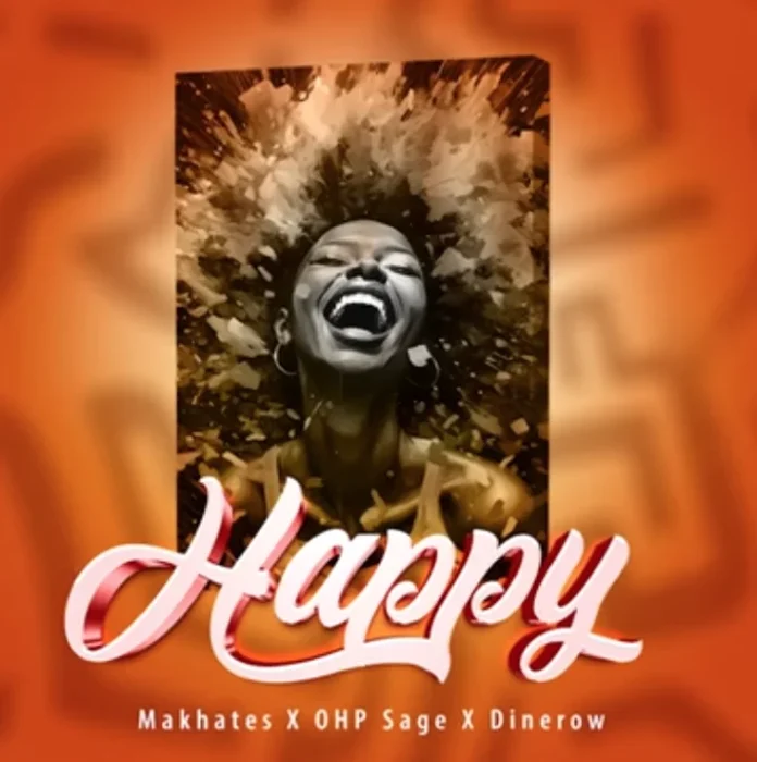 Makhates Groove – Happy feat. Dinerow & OHP Sage
