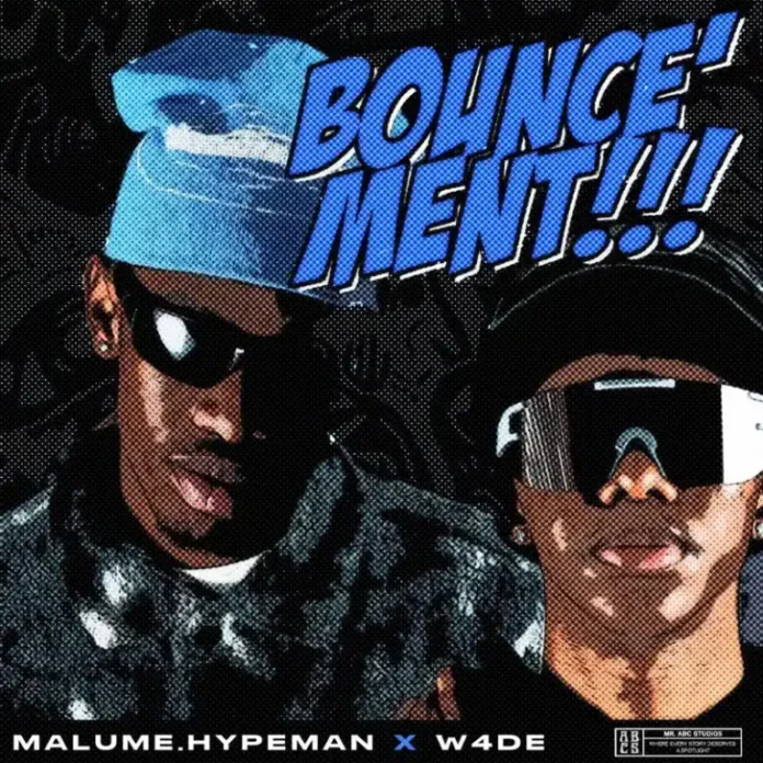 Malume.Hypeman & W4DE – Bounce’ment