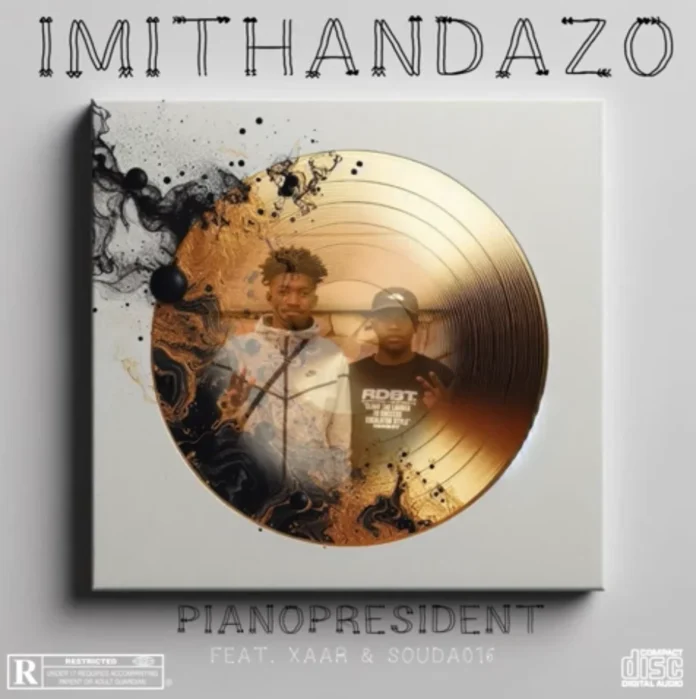 PianoPresident – Imithandazo ft. Xaar & Souda016