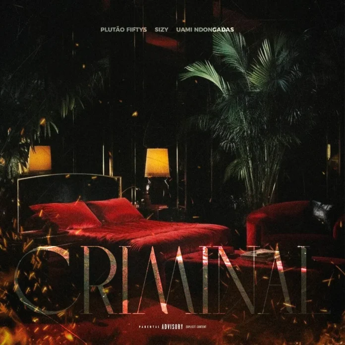 Plutão Fifty5 feat. Uami Ndongadas & Sizy – Criminal
