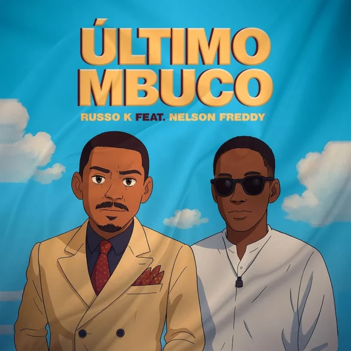 Russo K – Último Mbuco (feat. Nelson Freddy)