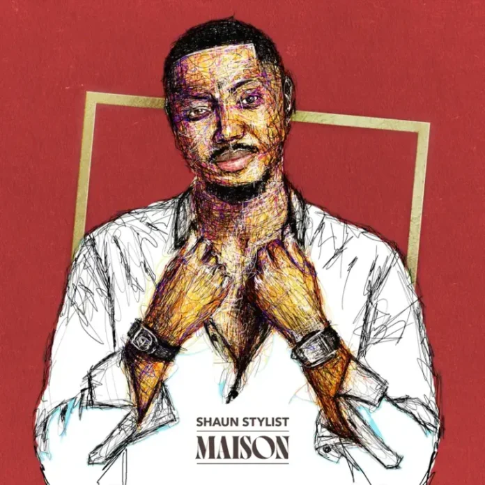 Shaun Stylist – Maison EP