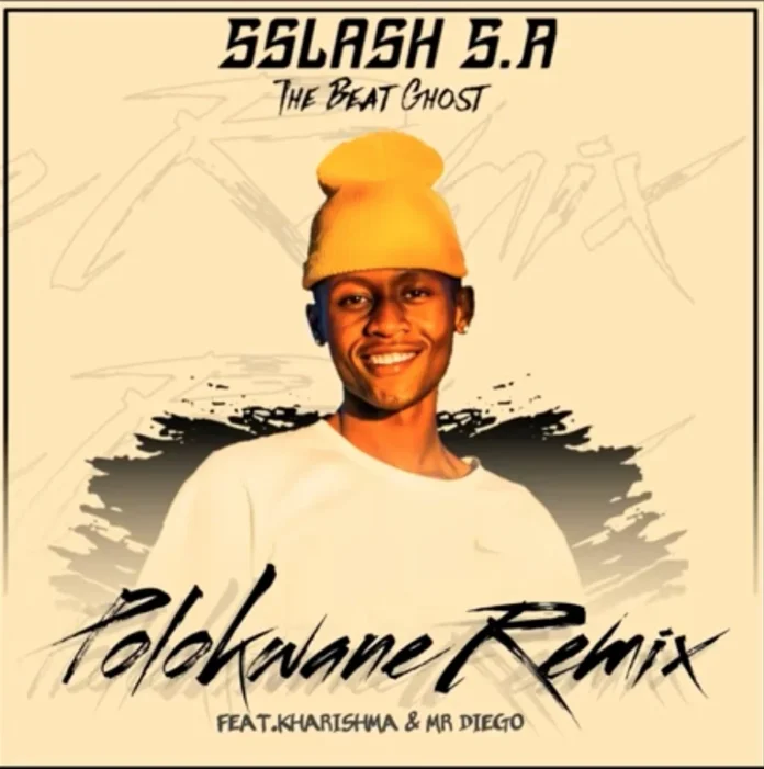 Sslash SA – Polokwane[Remix] ft. Kharishma & Mr Diego