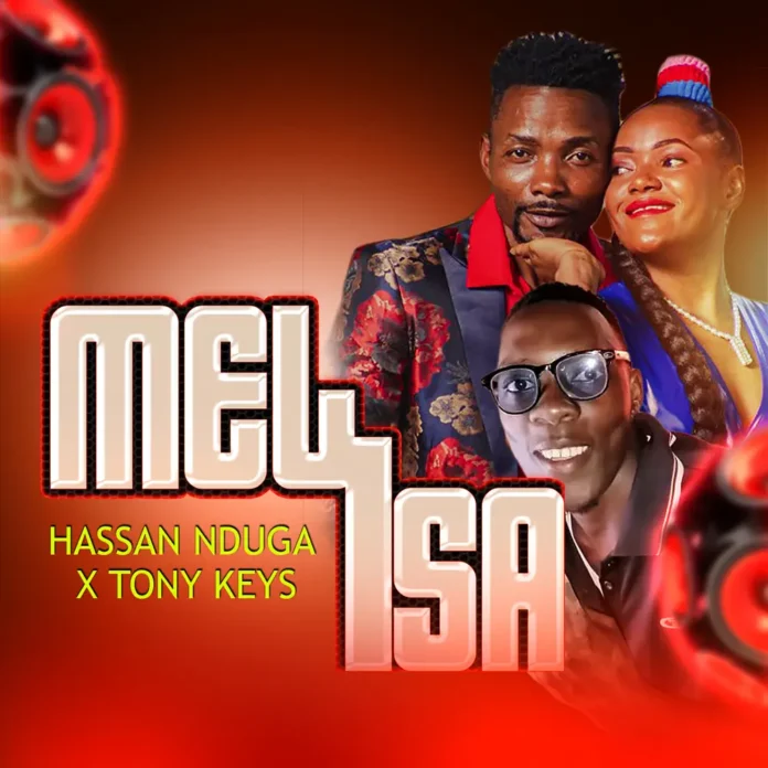 Tony Key feat Hassan Nduga – Melisa