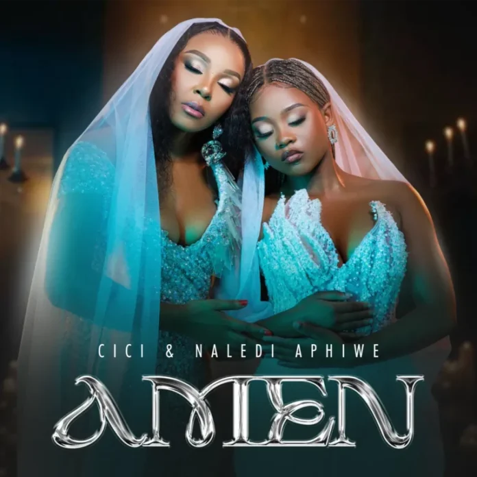 Cici & Naledi Aphiwe – Amen