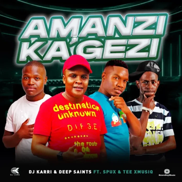 DJ Karri & Deep Saints – Amanzi Ka’Gezi (feat. Spux & Tee_Xmusiq)