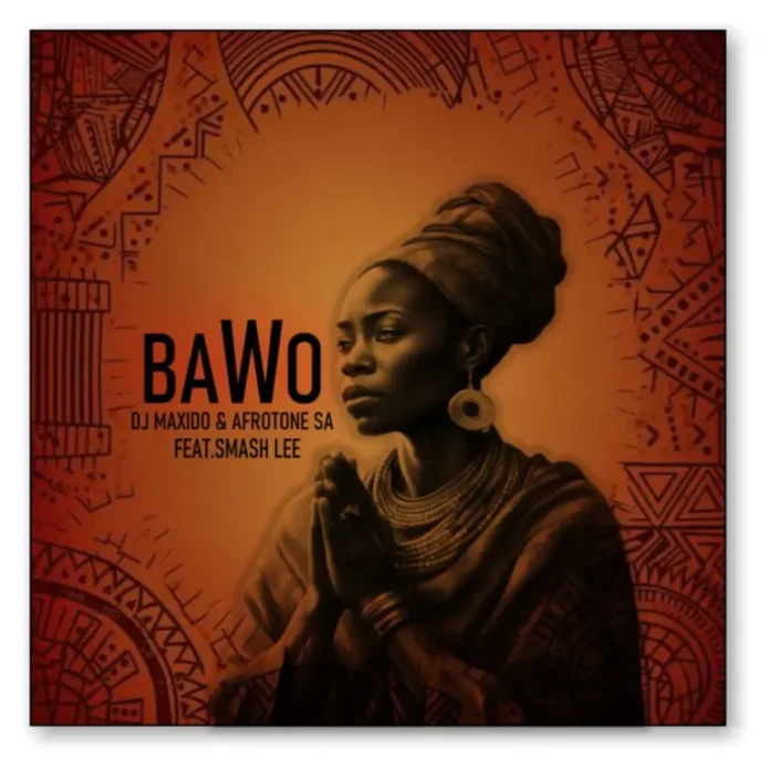 DJ Maxido & Afrotone SA – Bawo (feat. Smash lee)