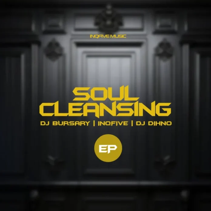 Djbursary, InQfive & DJ DIHNO – Soul Cleansing EP