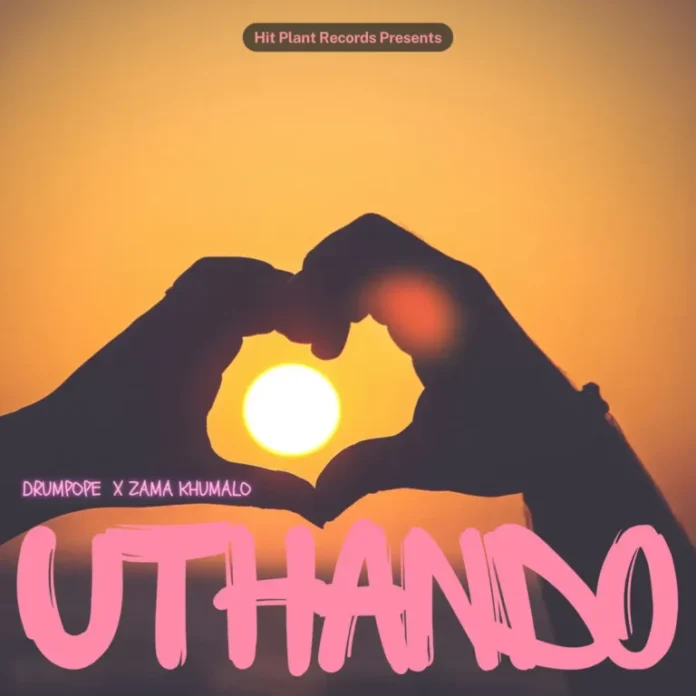 DrumPope & Zama Khumalo – UTHANDO