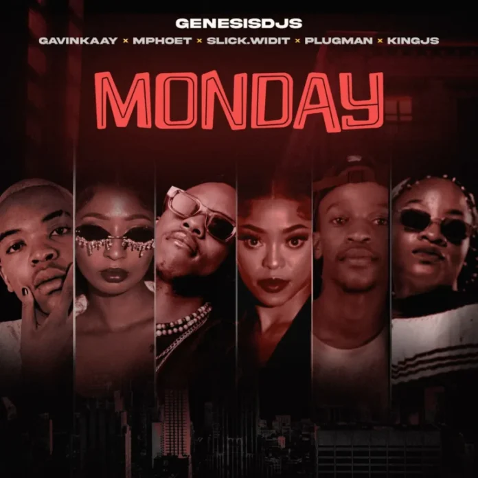 Genesis DJs, Plugman & Slick Widit – Monday (feat. King JS, Mphoet & Gavin Kaay)