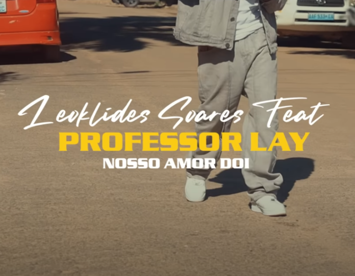 Leoklides Soares – Nosso Amor Dói (feat. Professor Lay)