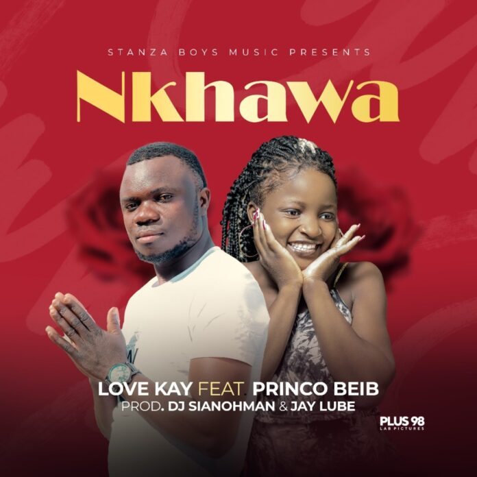 Love Kay - Nkhawa feat. Princo Beib (Prod. Sianohman & Jay Lube)